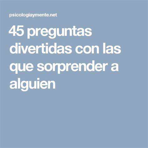 90 Preguntas Divertidas con las que sorprender a。